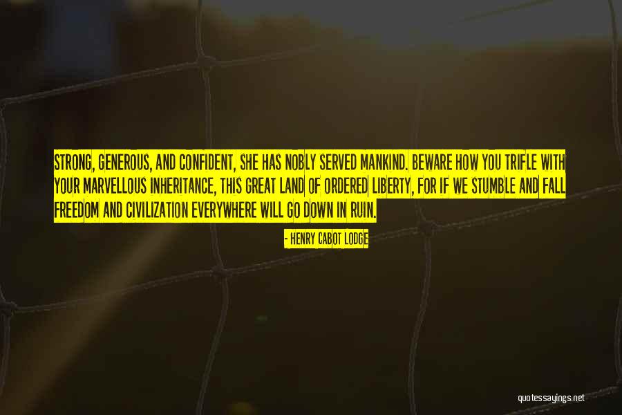 Be Strong And Confident Quotes By Henry Cabot Lodge Be Strong And Confident Quotes By Henry Cabot Lodge