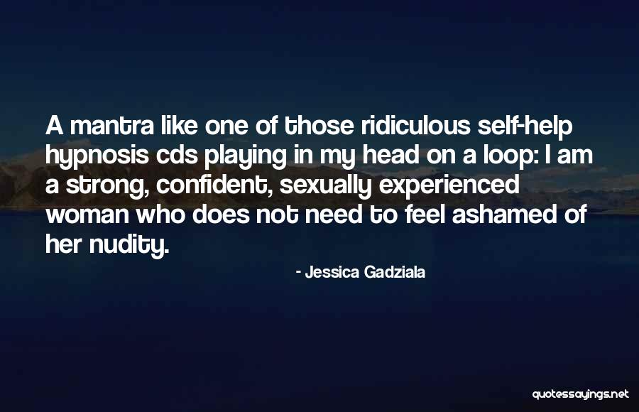 Be Strong And Confident Quotes By Jessica Gadziala Be Strong And Confident Quotes By Jessica Gadziala