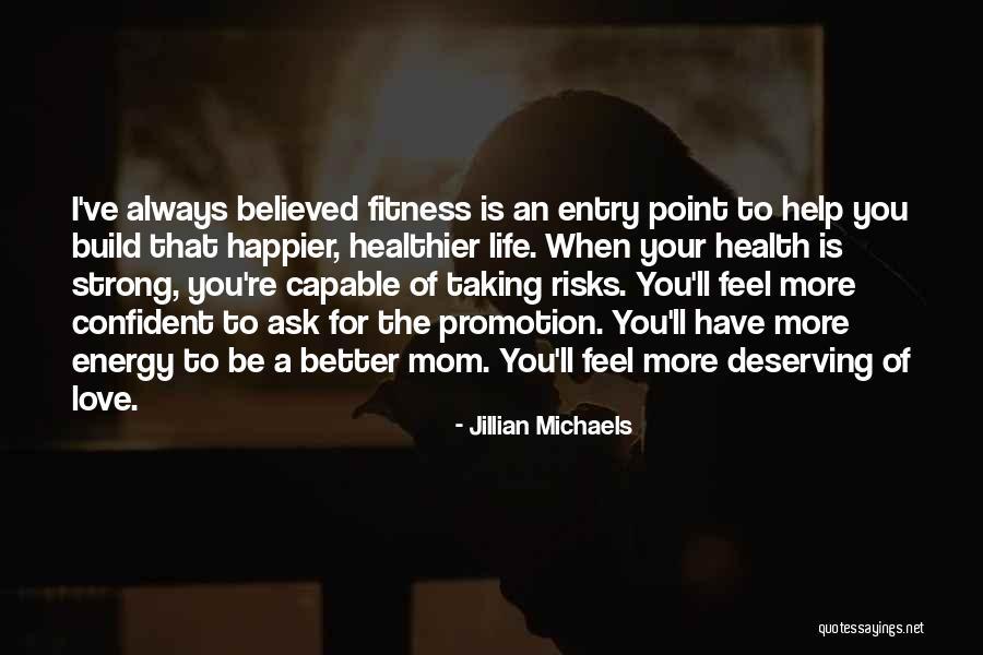 Be Strong And Confident Quotes By Jillian Michaels Be Strong And Confident Quotes By Jillian Michaels