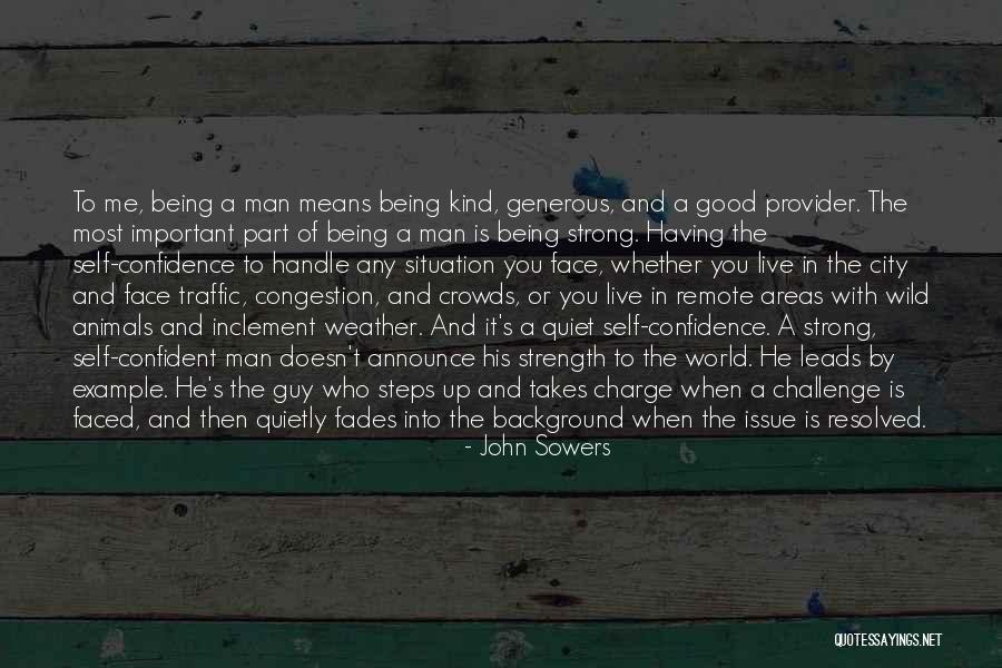 Be Strong And Confident Quotes By John Sowers Be Strong And Confident Quotes By John Sowers