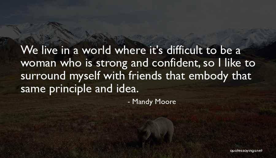 Be Strong And Confident Quotes By Mandy Moore Be Strong And Confident Quotes By Mandy Moore