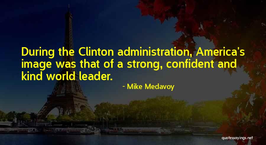 Be Strong And Confident Quotes By Mike Medavoy Be Strong And Confident Quotes By Mike Medavoy