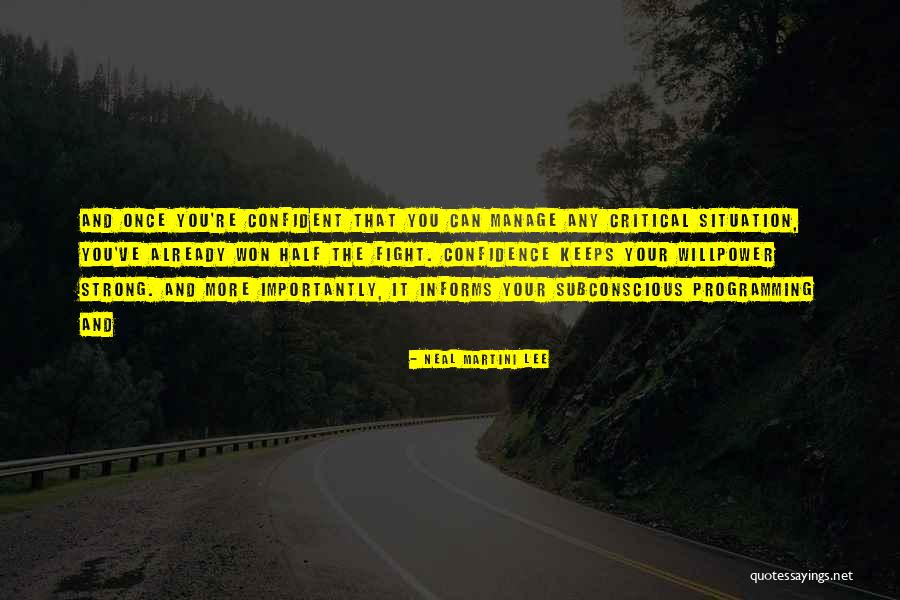 Be Strong And Confident Quotes By Neal Martini Lee Be Strong And Confident Quotes By Neal Martini Lee
