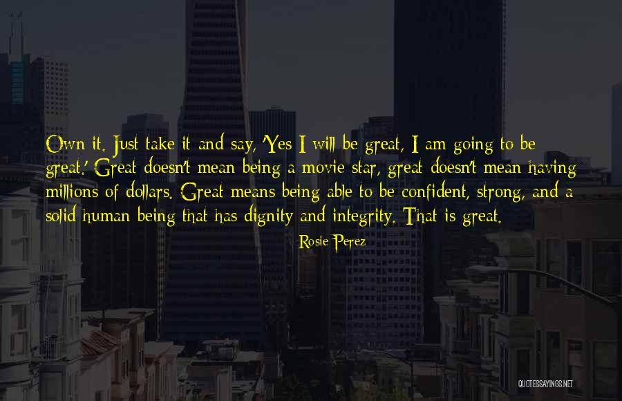 Be Strong And Confident Quotes By Rosie Perez Be Strong And Confident Quotes By Rosie Perez