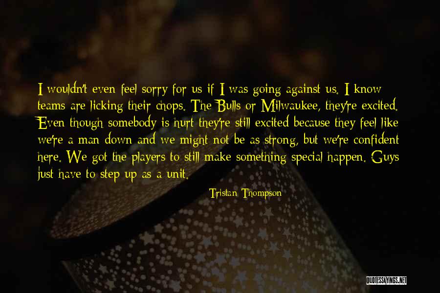 Be Strong And Confident Quotes By Tristan Thompson Be Strong And Confident Quotes By Tristan Thompson
