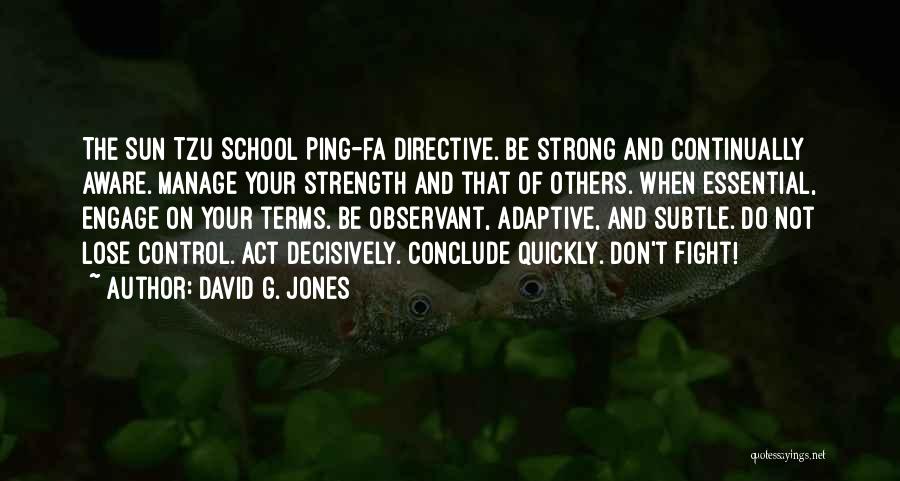 Be Strong And Fight Quotes By David G. Jones