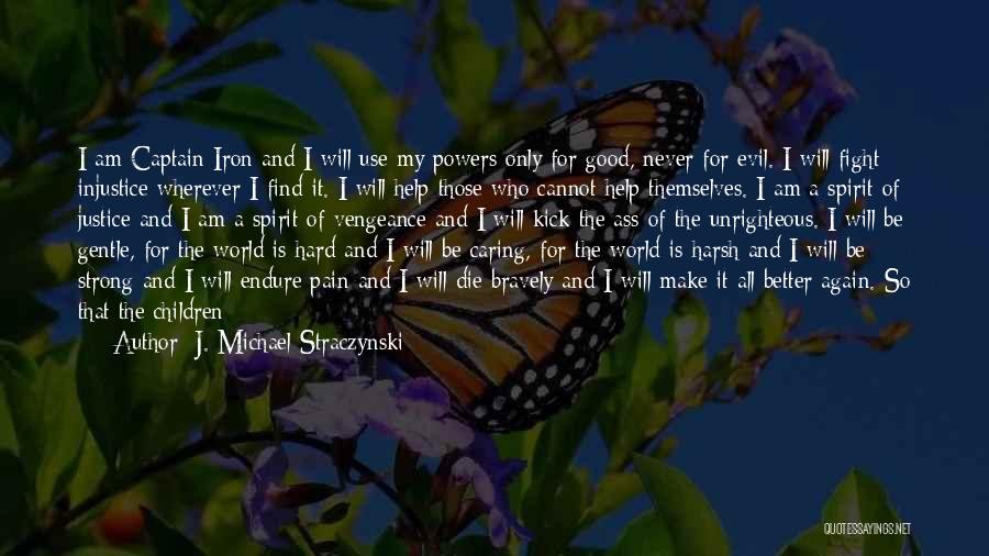 Be Strong And Fight Quotes By J. Michael Straczynski