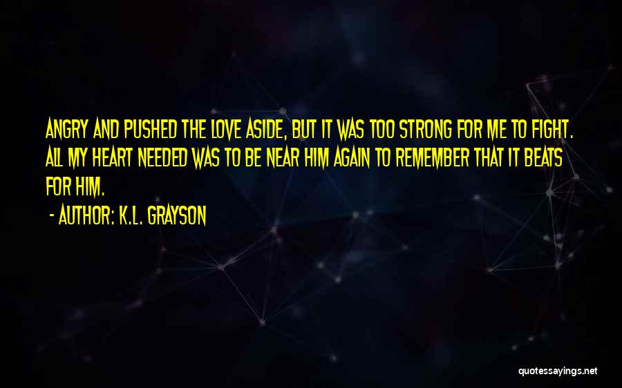 Be Strong And Fight Quotes By K.L. Grayson