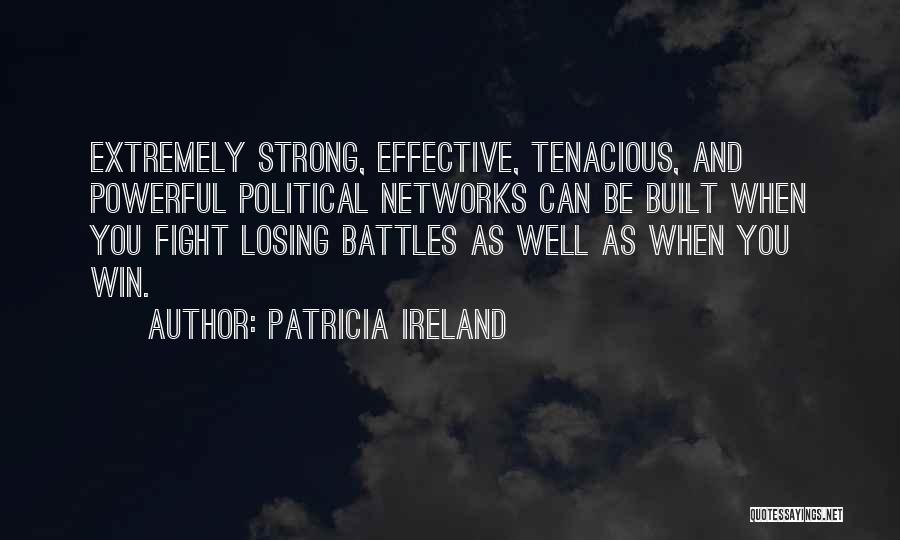 Be Strong And Fight Quotes By Patricia Ireland