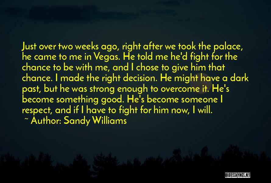 Be Strong And Fight Quotes By Sandy Williams