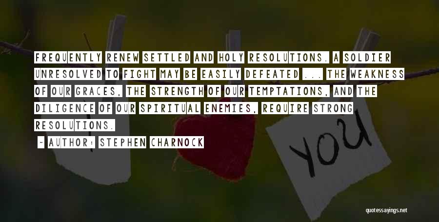 Be Strong And Fight Quotes By Stephen Charnock