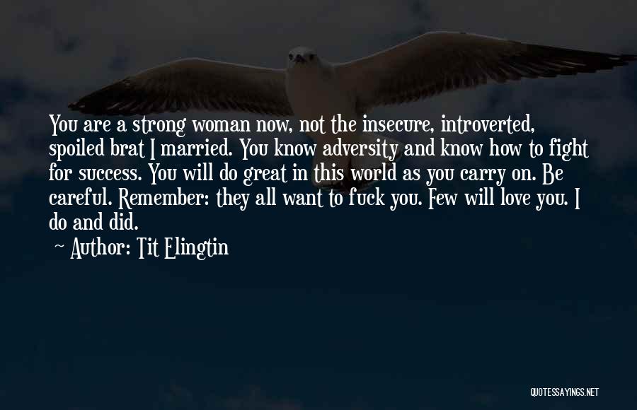 Be Strong And Fight Quotes By Tit Elingtin