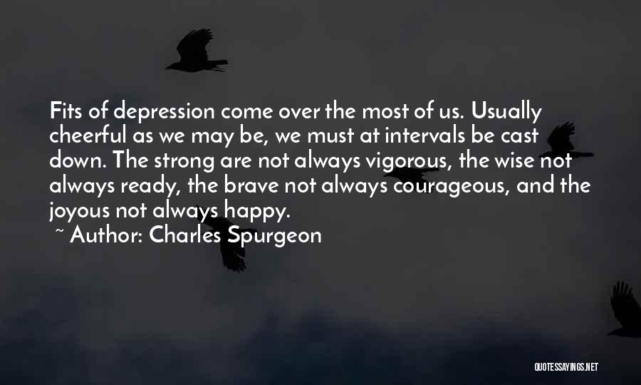 Be Strong And Happy Quotes By Charles Spurgeon