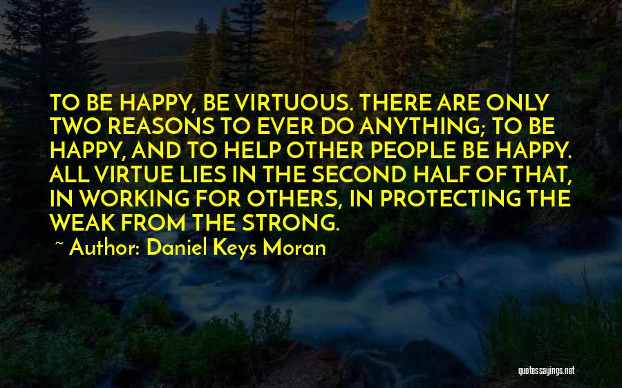 Be Strong And Happy Quotes By Daniel Keys Moran