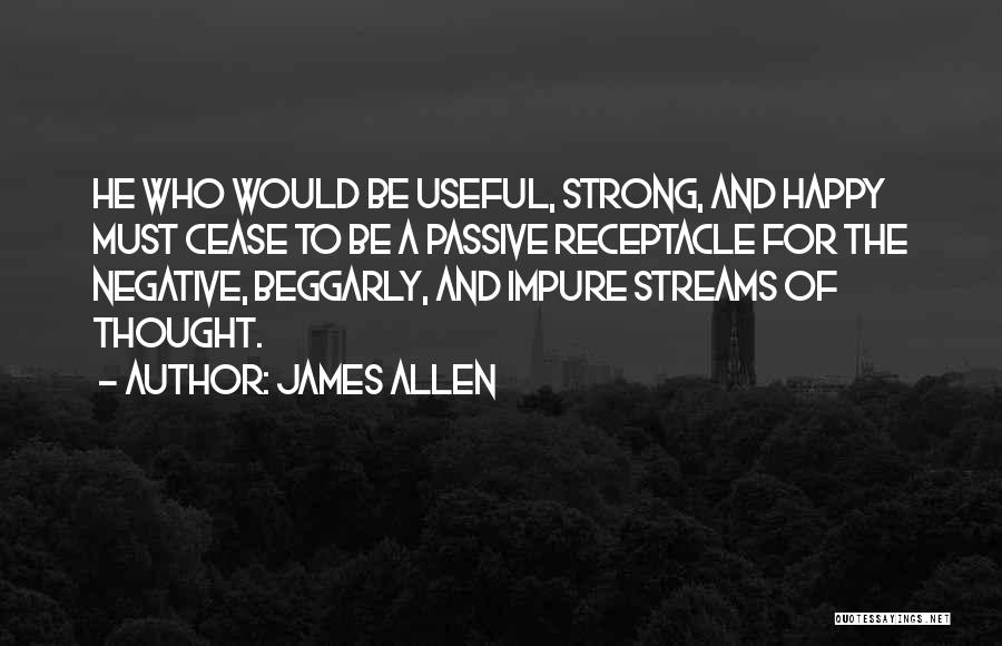 Be Strong And Happy Quotes By James Allen