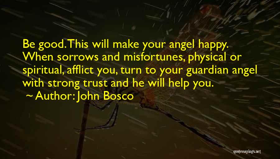 Be Strong And Happy Quotes By John Bosco