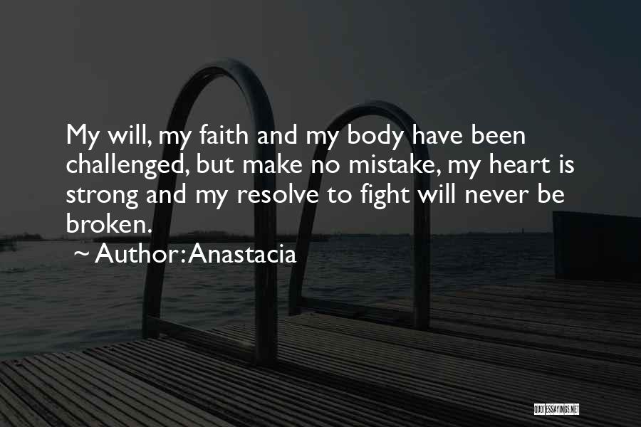 Be Strong And Have Faith Quotes By Anastacia