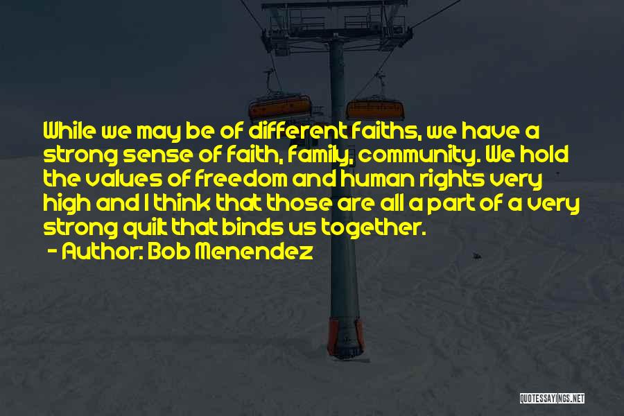 Be Strong And Have Faith Quotes By Bob Menendez