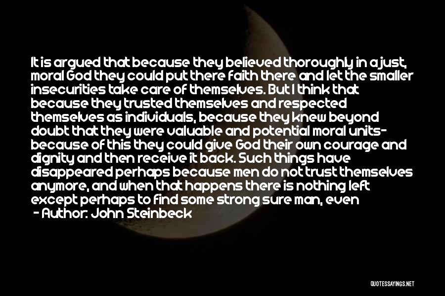 Be Strong And Have Faith Quotes By John Steinbeck