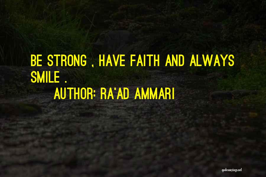 Be Strong And Have Faith Quotes By Ra'ad Ammari