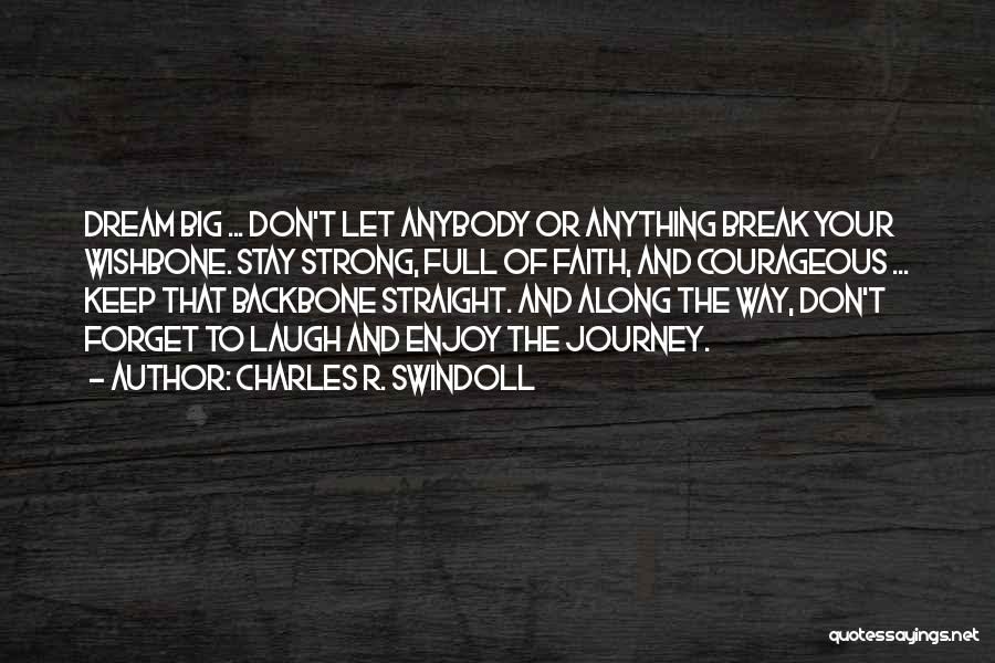 Be Strong And Keep The Faith Quotes By Charles R. Swindoll