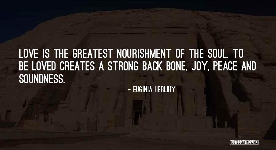 Be Strong And Love Quotes By Euginia Herlihy Be Strong And Love Quotes By Euginia Herlihy