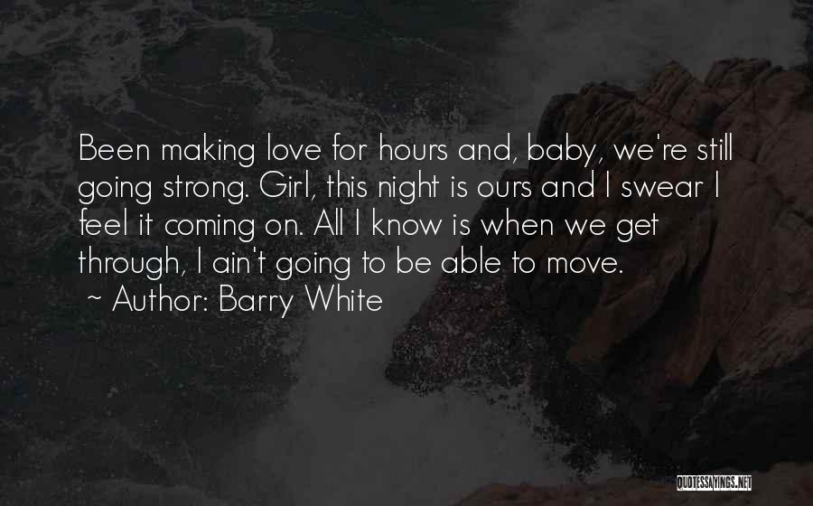 Be Strong And Move On Quotes By Barry White