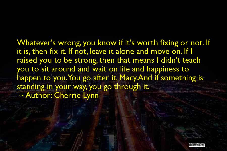 Be Strong And Move On Quotes By Cherrie Lynn