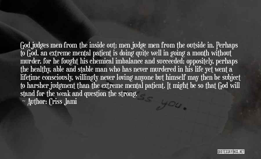 Be Strong Be Patient Quotes By Criss Jami