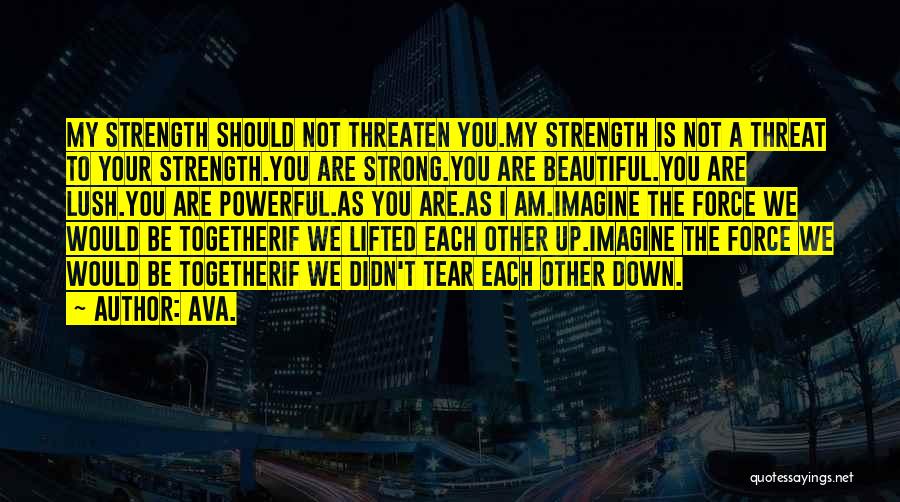 Be Strong Be Positive Quotes By AVA.