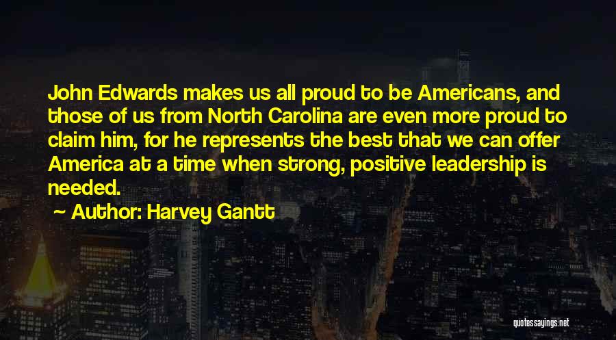 Be Strong Be Positive Quotes By Harvey Gantt