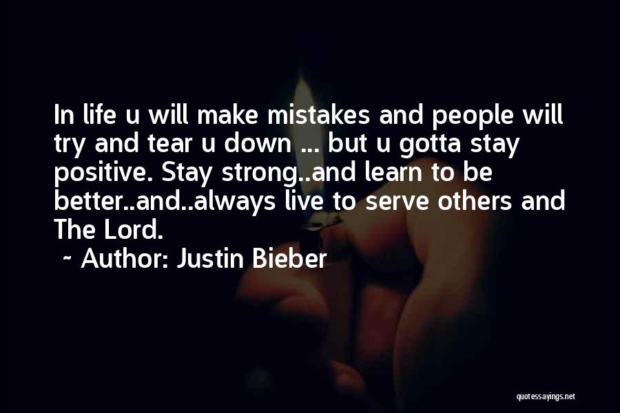 Be Strong Be Positive Quotes By Justin Bieber