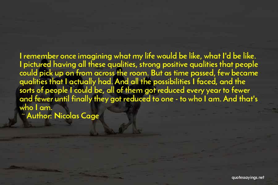 Be Strong Be Positive Quotes By Nicolas Cage