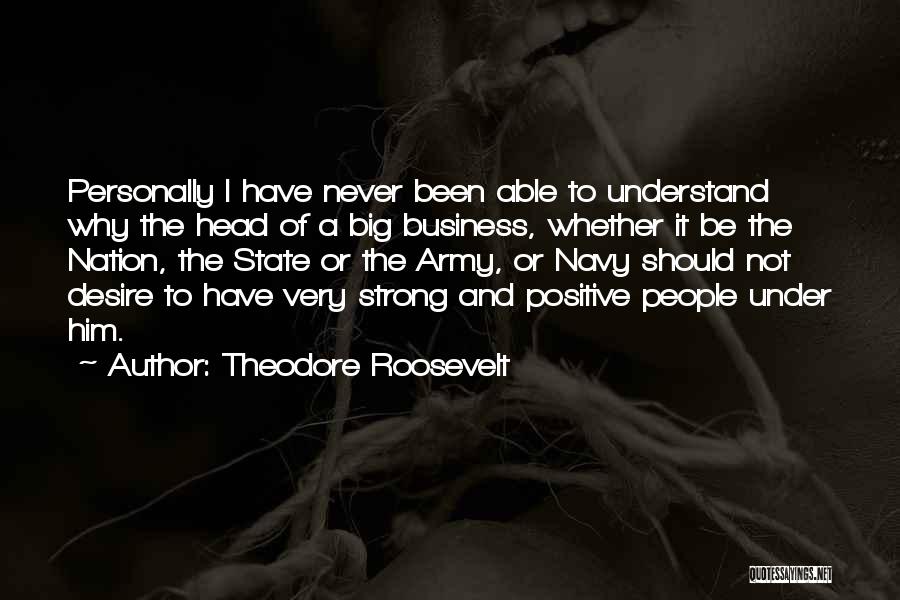 Be Strong Be Positive Quotes By Theodore Roosevelt