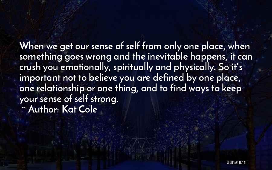Be Strong Emotionally Quotes By Kat Cole