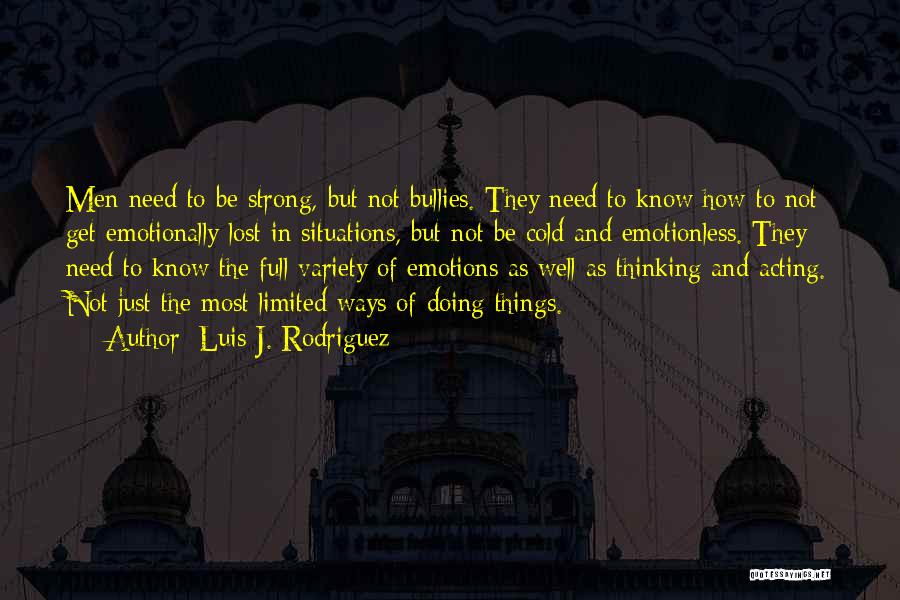 Be Strong Emotionally Quotes By Luis J. Rodriguez