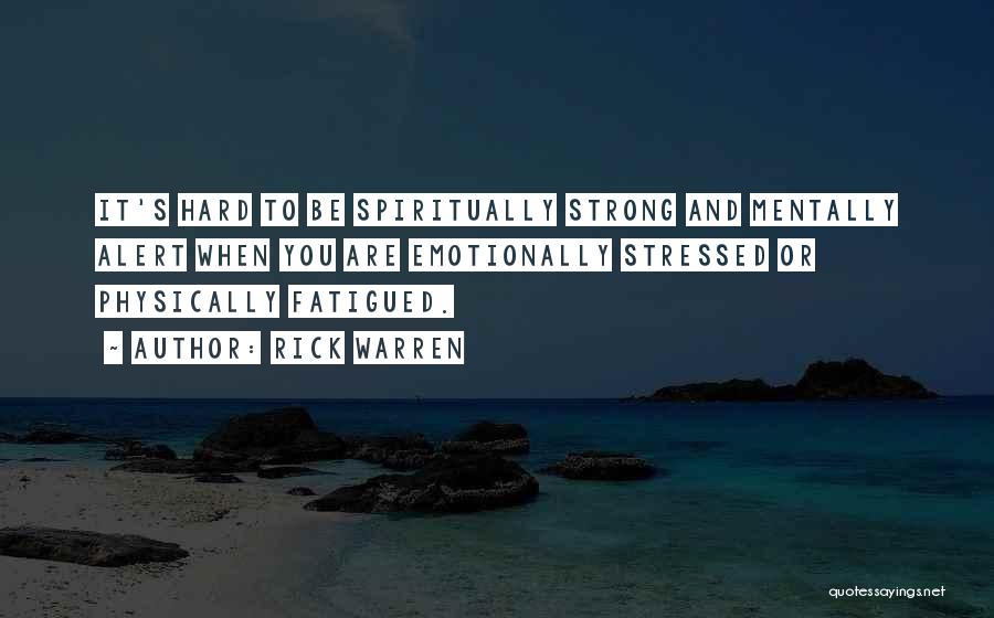 Be Strong Emotionally Quotes By Rick Warren