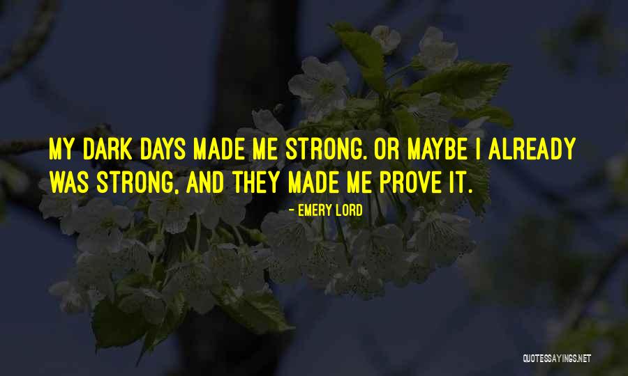 Be Strong Illness Quotes By Emery Lord Be Strong Illness Quotes By Emery Lord