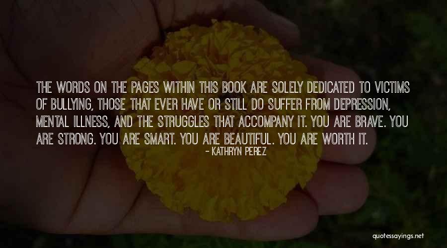 Be Strong Illness Quotes By Kathryn Perez Be Strong Illness Quotes By Kathryn Perez