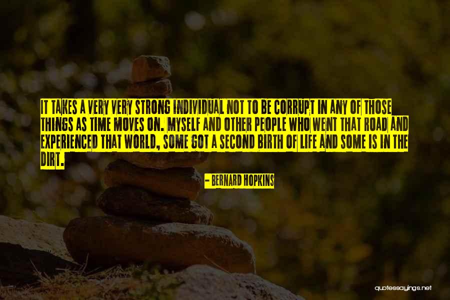Be Strong In Life Quotes By Bernard Hopkins Be Strong In Life Quotes By Bernard Hopkins