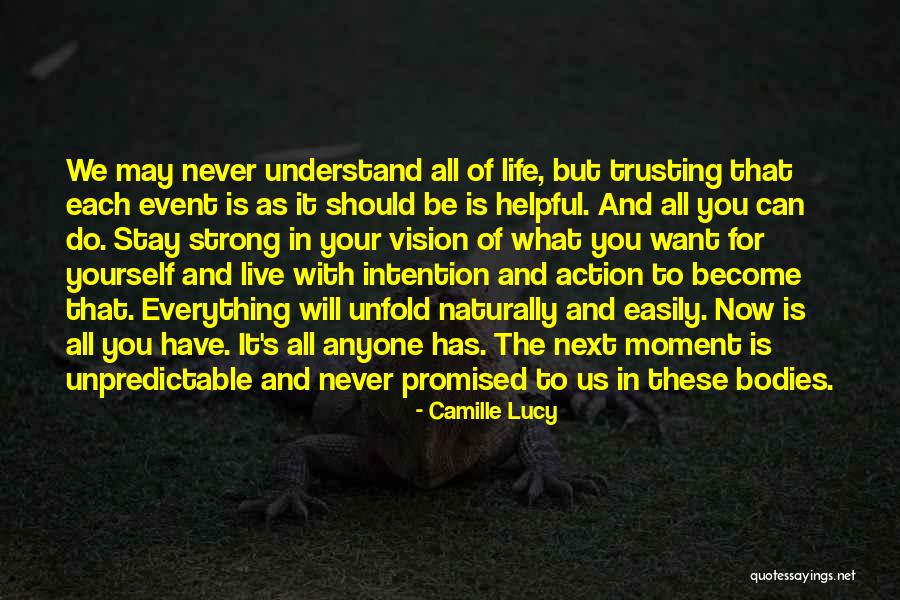 Be Strong In Life Quotes By Camille Lucy Be Strong In Life Quotes By Camille Lucy