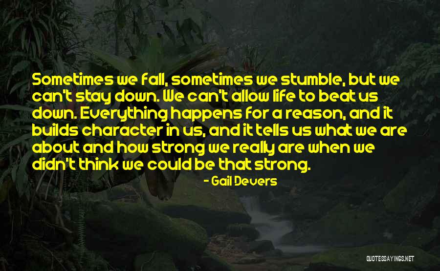 Be Strong In Life Quotes By Gail Devers Be Strong In Life Quotes By Gail Devers