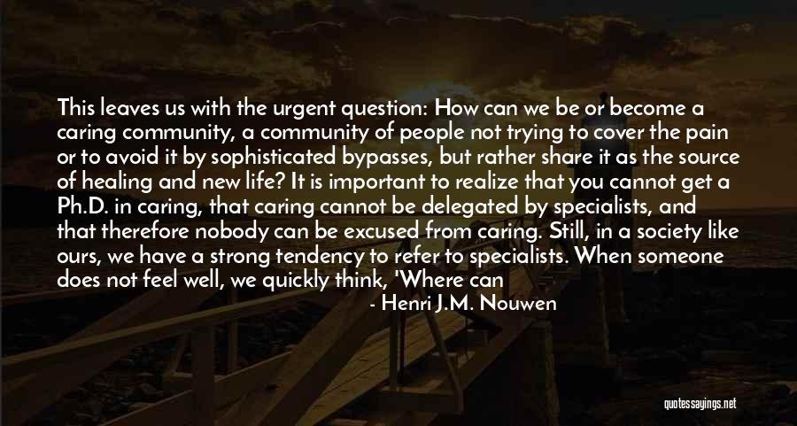Be Strong In Life Quotes By Henri J.M. Nouwen Be Strong In Life Quotes By Henri J.M. Nouwen
