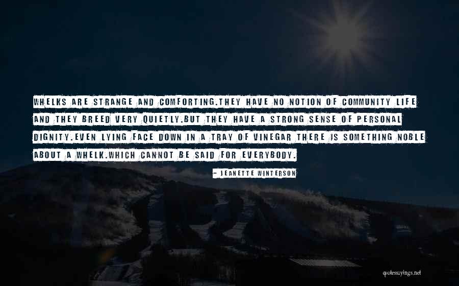 Be Strong In Life Quotes By Jeanette Winterson Be Strong In Life Quotes By Jeanette Winterson