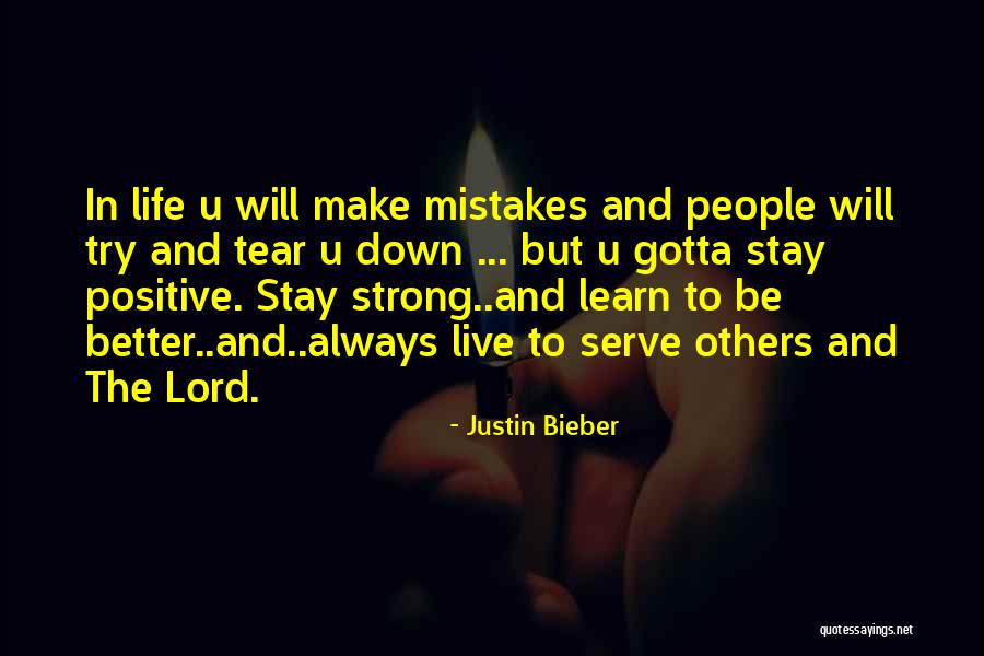 Be Strong In Life Quotes By Justin Bieber Be Strong In Life Quotes By Justin Bieber
