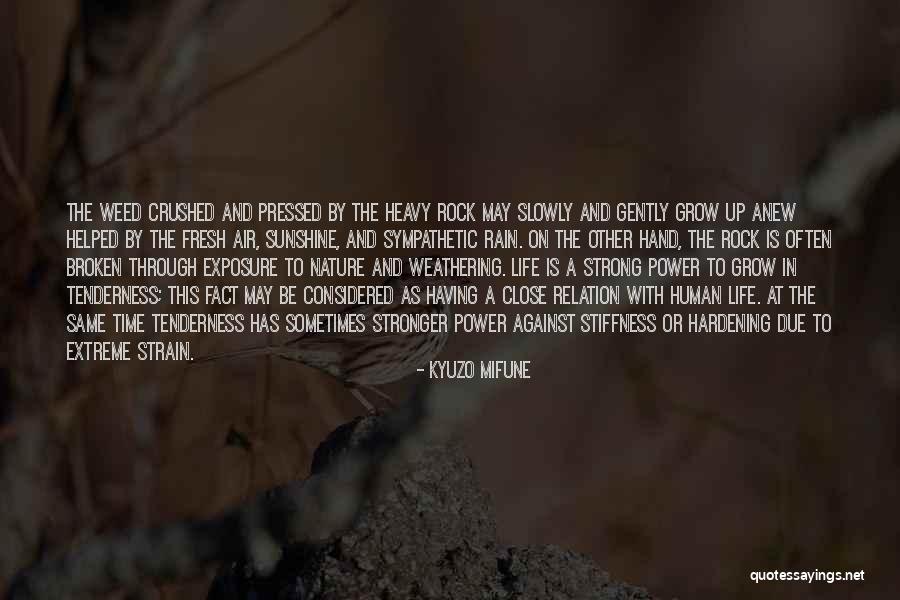 Be Strong In Life Quotes By Kyuzo Mifune Be Strong In Life Quotes By Kyuzo Mifune