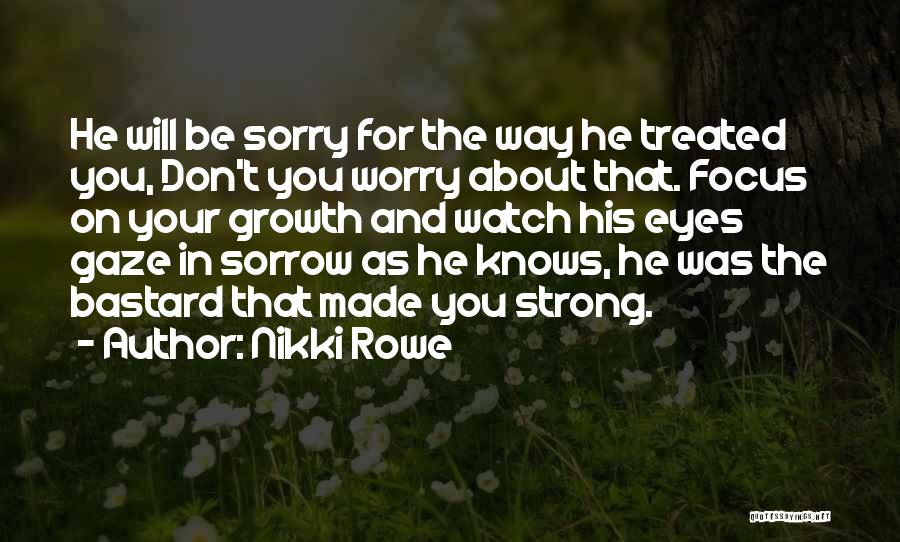 Be Strong In Life Quotes By Nikki Rowe