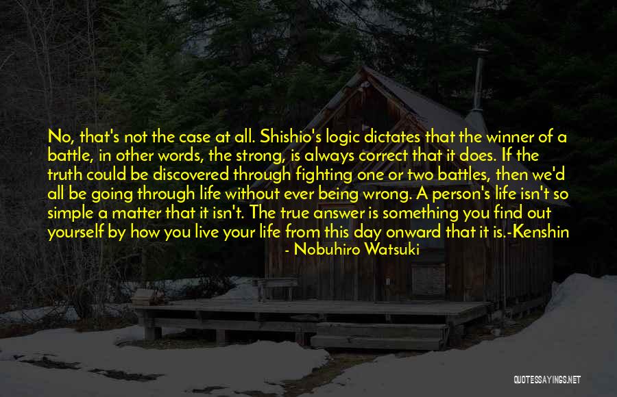 Be Strong In Life Quotes By Nobuhiro Watsuki Be Strong In Life Quotes By Nobuhiro Watsuki