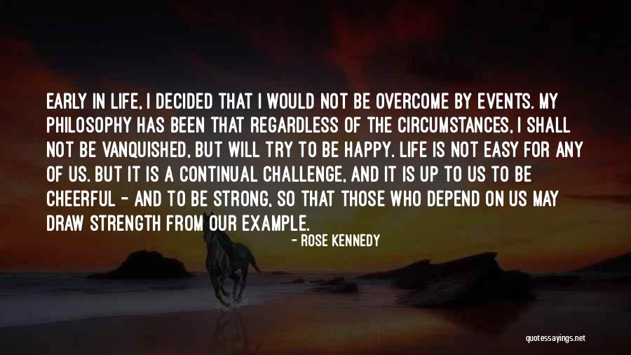 Be Strong In Life Quotes By Rose Kennedy Be Strong In Life Quotes By Rose Kennedy