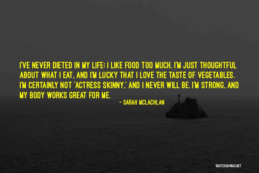 Be Strong In Life Quotes By Sarah McLachlan Be Strong In Life Quotes By Sarah McLachlan